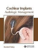 Livre Relié Cochlear Implants: Audiologic Management de 