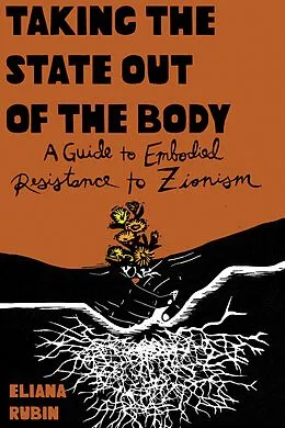 E-Book (epub) Taking the State out of the Body von Eliana Rubin