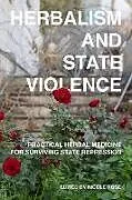 Kartonierter Einband (Kt) Herbalism and State Violence von 
