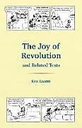 Kartonierter Einband The Joy of Revolution and Related Texts von Knabb Ken