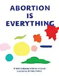 E-Book (epub) Abortion is Everything von Bonow Amelia, Kessler Rachel