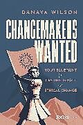 Livre Relié Changemakers Wanted de Danaya Wilson