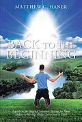 E-Book (epub) Back to The Beginning von Matthew C Haner