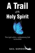 E-Book (epub) A Trail of the Holy Spirit von Gail Gordon