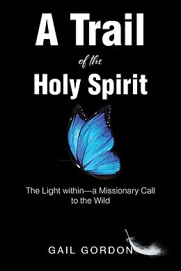 E-Book (epub) A Trail of the Holy Spirit von Gail Gordon