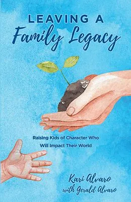 E-Book (epub) Leaving a Family Legacy von Kari Alvaro