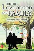 E-Book (epub) For the Love of God and Family von Martha H. Robertson