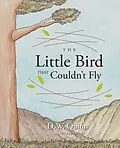 E-Book (epub) The Little Bird That Couldn't Fly von D. W. Quinn