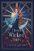 Couverture cartonnée These Wicked Stars: A Fantasy Romance de Catelyn Wilson