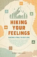 E-Book (epub) Hiking Your Feelings von Sydney Williams