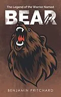 E-Book (epub) The Legend of the Warrior Named Bear von Benjamin Pritchard