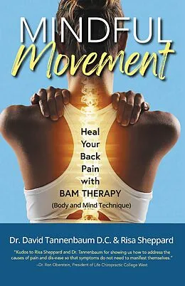 E-Book (epub) Mindful Movement: Heal Your Back Pain with BAM Therapy von David Tannenbaum D. C., Risa Sheppard