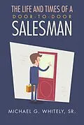 E-Book (epub) The Life and Times of a Door-to-Door Salesman von Michael G. Whitely