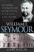 Couverture cartonnée William J. Seymour de Larry Martin