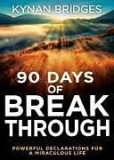 Couverture cartonnée 90 Days of Breakthrough de Kynan Bridges