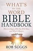 Couverture cartonnée What's in the Word Bible Handbook de Rob Suggs