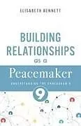 Kartonierter Einband Building Relationships as a Peacemaker von Elisabeth Bennett