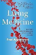 Livre Relié Living Medicine de Frederick Appelbaum