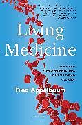 Livre Relié Living Medicine de Frederick Appelbaum