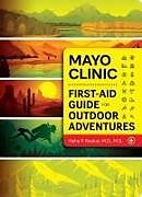 Couverture cartonnée Mayo Clinic First-Aid Guide for Outdoor Adventures de Neha P. Raukar