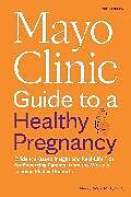 Couverture cartonnée Mayo Clinic Guide to a Healthy Pregnancy, 3rd Edition de Myra J. Wick