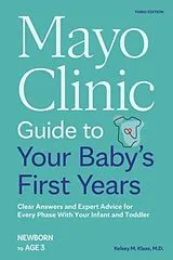 Kartonierter Einband Mayo Clinic Guide to Your Baby's First Years, 3rd Edition von Kelsey Klaas