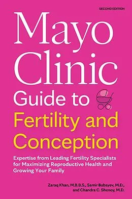 E-Book (epub) Mayo Clinic Guide to Fertility and Conception, 2nd Edition von Zaraq Khan, Samir Babayev, Chandra C. Shenoy