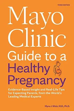 E-Book (epub) Mayo Clinic Guide to a Healthy Pregnancy, 3rd Edition von Myra J. Wick