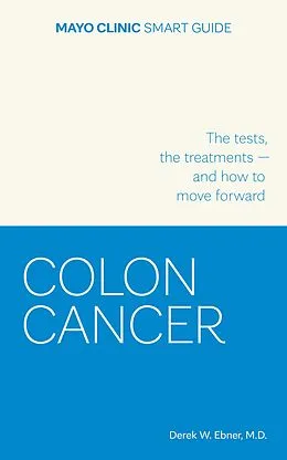 E-Book (epub) Mayo Clinic Smart Guide to Colon Cancer von Derek W. Ebner