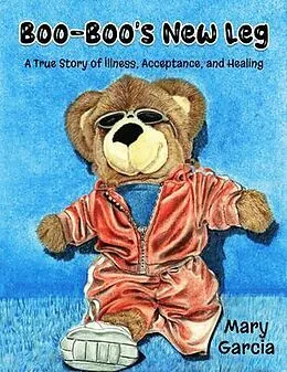 E-Book (epub) Boo-Boo's New Leg von Mary Garcia