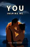 E-Book (epub) You Inspire Me von Gene Johnston