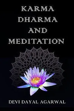 E-Book (epub) Karma Dharma and Meditation von Devi Dayal Agarwal
