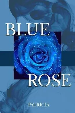 E-Book (epub) Blue Rose von Patricia