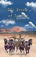 E-Book (epub) The Arrow of Justice and Other Bible Stories von Aryeh Leib Broder
