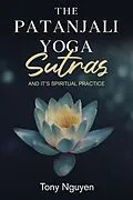 E-Book (epub) The Patanjali Yoga Sutras and Its Spiritual Practice von Tony Nguyen