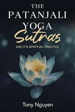 E-Book (epub) The Patanjali Yoga Sutras and Its Spiritual Practice von Tony Nguyen