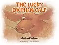 E-Book (epub) The Lucky Orphan Calf von Marion Carlson