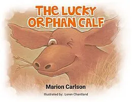 E-Book (epub) The Lucky Orphan Calf von Marion Carlson