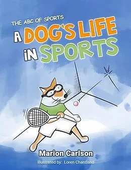 E-Book (epub) A Dog's Life in Sports von Marion Carlson