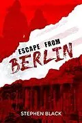 E-Book (epub) Escape from Berlin von Stephen Black