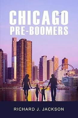 E-Book (epub) Chicago Pre-Boomers von Richard J. Jackson