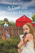 E-Book (epub) A Time and Place for Healing von Keith Scott
