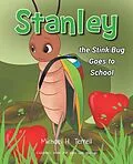 E-Book (epub) Stanley the Stinkbug Goes to School von Michael H. Terrell