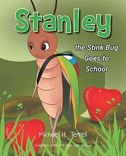 E-Book (epub) Stanley the Stinkbug Goes to School von Michael H. Terrell