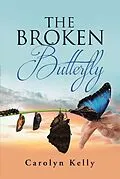 E-Book (epub) The Broken Butterfly von Carolyn Kelly