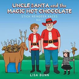 E-Book (epub) Uncle Santa and the Magic Hot Chocolate von Lisa Dunn