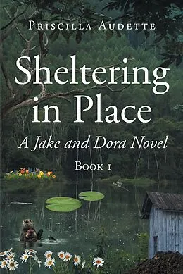 E-Book (epub) Sheltering in Place von Priscilla Audette