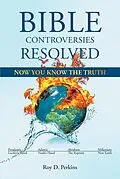 E-Book (epub) Bible Controversies Resolved von Roy D Perkins