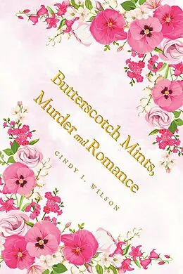 E-Book (epub) Butterscotch Mints, Murder and Romance von Cindy I. Wilson