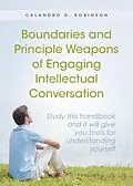 E-Book (epub) Boundaries and Principle Weapons of Engaging Intellectual Conversation von Calandro D. Robinson